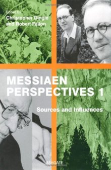 Messiaen Perspectives 1: Sources and Influences