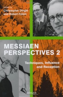 Messiaen Perspectives 2: Techniques, Influence and Reception