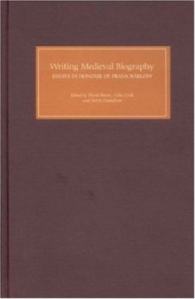 Writing Medieval Biography, 750-1250: Essays in Honour of Frank Barlow