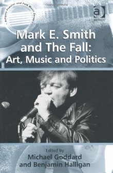 Mark E. Smith and The Fall: Art, Music and Politics