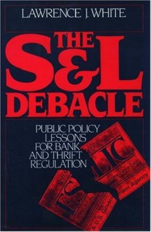 The S&L Debacle: Public Policy Lessons for Bank and Thrift Regulation