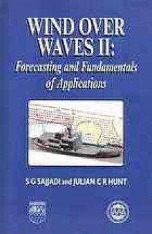 Wind over Waves II: Forecasting and Fundamentals of Applications
