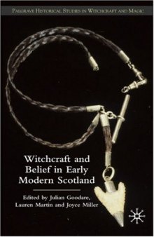 Witchcraft and Belief in Early Modern Scotland 
