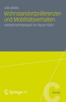 Wohnstandortpräferenzen und Mobilitätsverhalten: Verkehrsmittelwahl im Raum Köln
