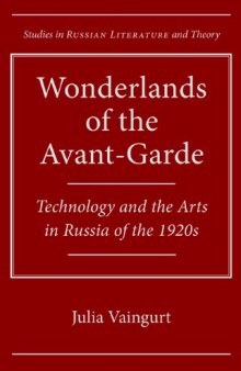 Wonderlands of the Avant-Garde: Technology and the Arts in Russia of the 1920s