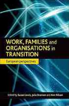 Work, families and organisations in transition : European perspectives