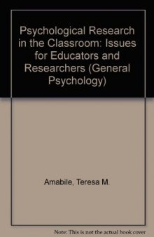 Psychological Research in the Classroom. Issues for Educators and Researchers