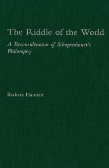 The Riddle of the World: A Reconsideration of Schopenhauer's Philosophy