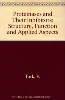 Proteinases and their Inhibitors. Structure, Function and Applied Aspects