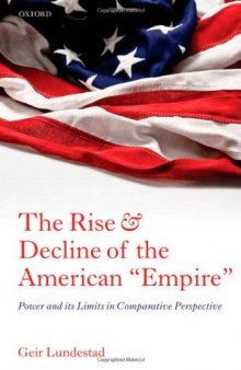 The Rise and Decline of the American "Empire": Power and its Limits in Comparative Perspective