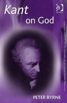 Kant on God (Ashgate Studies in the History of Philosophical Theology)