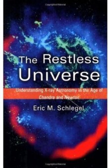 The Restless Universe: Understanding X-Ray Astronomy in the Age of Chandra and Newton