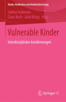 Vulnerable Kinder: Interdisziplinäre Annäherungen