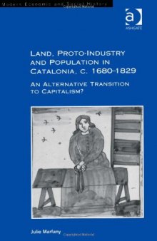 Land, Proto-Industry and Population in Catalonia, c. 1680 - 1829: An Alternative Transition to Capitalism?