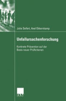 Unfallursachenforschung: Konkrete Prävention auf der Basis neuer Prüfkriterien