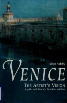 Venice, The Artists Vision - A Guide to British and American Painters