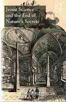 Jesuit science and the end of nature's secrets