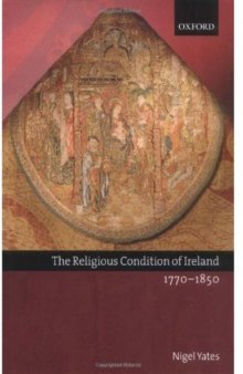 The Religious Condition of Ireland 1770-1850
