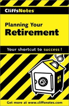 Planning Your Retirement (Cliffs Notes)