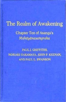 The Realm of Awakening: A Translation and Study of the Tenth Chapter of Asanga's Mahayanasangraha  
