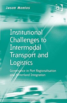 Institutional Challenges to Intermodal Transport and Logistics: Governance in Port Regionalisation and Hinterland Integration