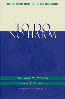 To Do No Harm: Ensuring Patient Safety in Health Care Organizations (J-B AHA Press)