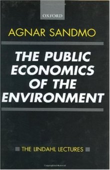 The Public Economics of the Environment (Lindahl Lectures on Monetary and Fiscal Policy)