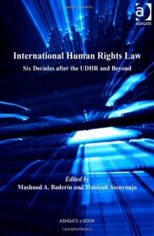 International Human Rights Law: Six Decades after the UDHR and Beyond