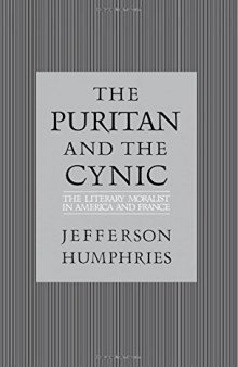 The puritan and the cynic : moralists and theorists in French and American letters