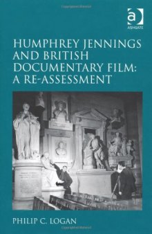 Humphrey Jennings and British Documentary Film: A Re-assessment  