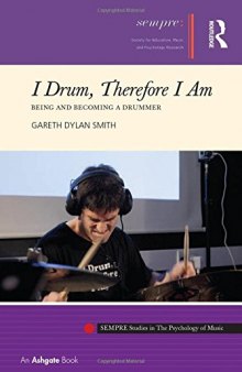 I Drum, Therefore I Am: Being and Becoming a Drummer