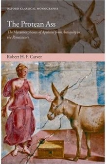 The Protean Ass: The Metamorphoses of Apuleius from Antiquity to the Renaissance