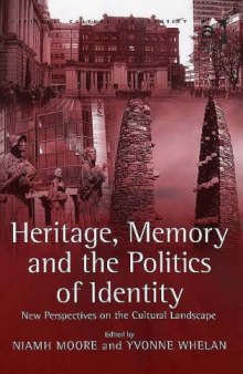 Heritage, Memory and the Politics of Identity: New Perspectives on the Cultural Landscape 
