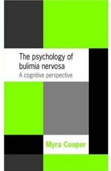 The Psychology of Bulimia Nervosa: A Cognitive Perspective