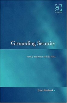 Grounding Security: Family, Insurance And the State  