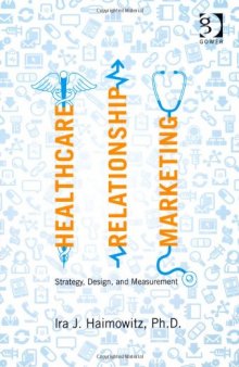 Healthcare relationship marketing : strategy, design and measurement