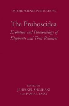 The Proboscidea: Evolution and Palaeoecology of Elephants and Their Relatives