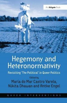 Hegemony and Heteronormativity: Revisiting The Political in Queer Politics