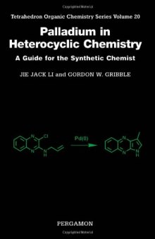 Palladium in Heterocyclic Chemistry. A Guide for the Synthetic Chemist