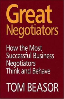 Great Negotiators: How the Most Successful Negotiators Think and Behave