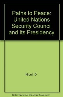 Paths to Peace. The UN Security Council and Its Presidency