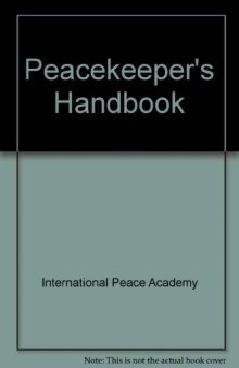 Peacekeeper's Handbook. International Peace Academy