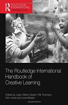 The Routledge International Handbook of Creative Learning (The Routledge International Handbook Series)