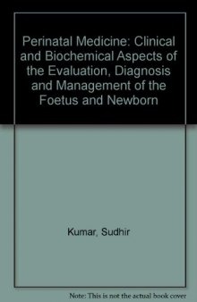 Perinatal Medicine. Clinical and Biochemical Aspects of the Evaluation, Diagnosis and Management of the Fetus and Newborn