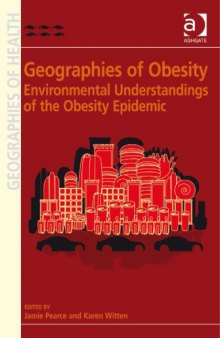 Geographies of Obesity: Environmental Understandings of the Obesity Epidemic