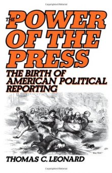 The Power of the Press: The Birth of American Political Reporting