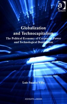 Globalization and Technocapitalism: The Political Economy of Corporate Power and Technological Domination