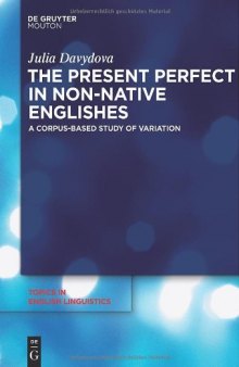The Present Perfect in Non-Native Englishes: A Corpus-Based Study of Variation  