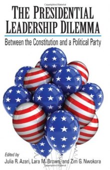 The Presidential Leadership Dilemma: Between the Constitution and a Political Party