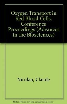 Oxygen Transport in Red Blood Cells. Proceedings of the 12th Aharon Katzir Katchalsky Conference, Tours, France, 4–7 April 1984